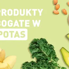 Co zawiera dużo potasu? Najlepsze źródła potasu w diecie